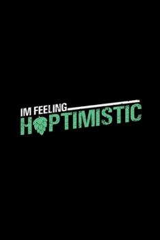 Paperback I'm feeling hoptimistic: 6x9 Craft Beer - blank with numbers paper - notebook - notes Book
