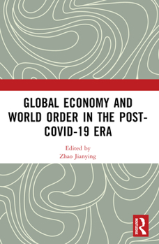 Paperback Global Economy and World Order in the Post-COVID-19 Era Book