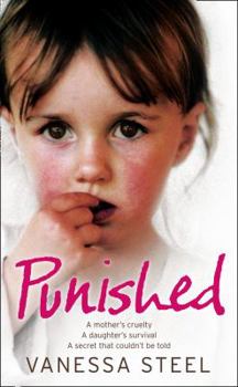 Paperback Punished: A Mother's Cruelty. a Daughter's Survival. a Secret That Couldn't Be Told. Book