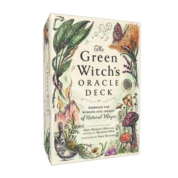 The Green Witch's Oracle Deck: Embrace the Wisdom and Insight of Natural Magic