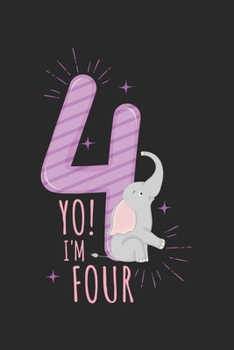 Paperback Yo! I am four: diary, notebook, book 100 lined pages in softcover for everything you want to write down and not forget Book