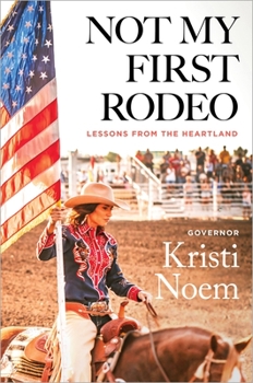 Hardcover Not My First Rodeo: Lessons from the Heartland Book