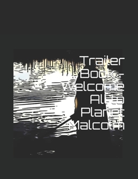 Paperback Trailer Book - Welcome All to Planet Malcolm Book