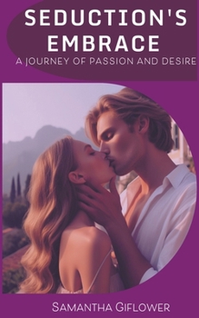 Paperback Seduction's Embrace: A Journey of Passion and Desire Book