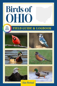 Paperback Birds of Ohio Field Guide and Logbook: An Essential Birdwatching Guide with Identification Tips for 60 Common Bird Species in Ohio Book