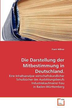 Paperback Die Darstellung der Mitbestimmung in Deutschland. [German] Book