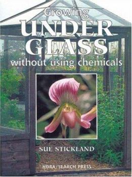 Paperback Growing Under Glass: Without Using Chemicals Book
