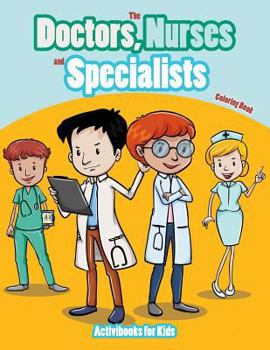 The Doctors, Nurses and Specialists Coloring Book