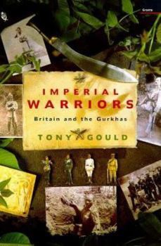 Hardcover Imperial Warriors: Britain and the Gurkhas Book