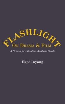 Paperback Flashlight On Drama and Film. A Drama for Situation Analysis Guide Book