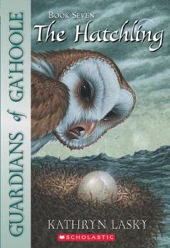 Paperback Guardians of Ga'hoole #7: The Hatchling, Volume 7: The Hatchling Book
