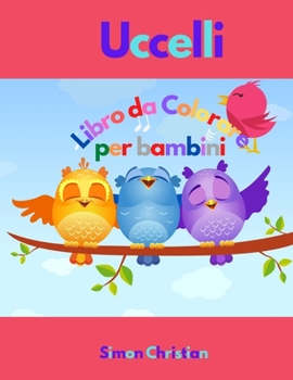 Paperback Uccelli Libro da Colorare per Bambini [Italian] Book