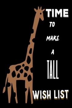 Time to Make A Tall Wish list: Birthday Gifts for Giraffe lovers: Cute Blank lined Notebook Journal to Write in for him and her