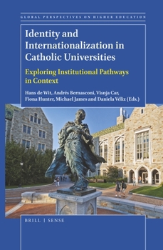 Paperback Identity and Internationalization in Catholic Universities: Exploring Institutional Pathways in Context Book
