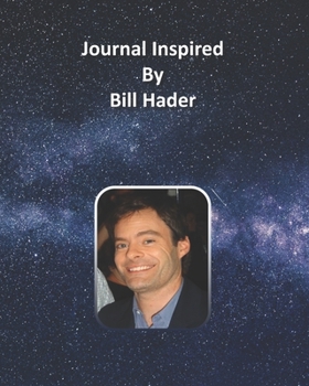 Journal Inspired by Bill Hader