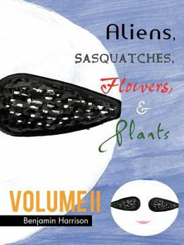 Paperback Aliens, Sasquatches, Flowers, & Plants Book