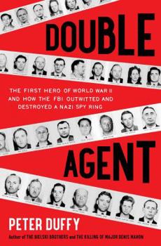 Hardcover Double Agent: The First Hero of World War II and How the FBI Outwitted and Destroyed a Nazi Spy Ring Book