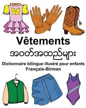 Paperback Français-Birman Vêtements Dictionnaire bilingue illustré pour enfants [French] Book