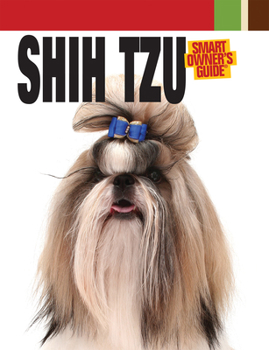 Shih Tzu (CompanionHouse Books) - Book  of the Smart Owner's Guide