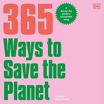 Paperback 365 Ways to Save the Planet: A Day-by-day Guide to Sustainable Living Book