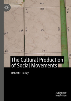 Hardcover The Cultural Production of Social Movements Book