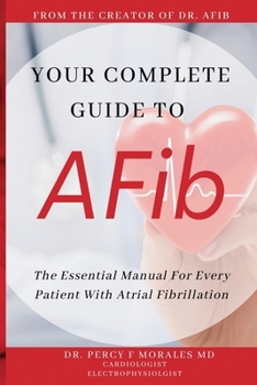 Paperback Your Complete Guide To AFib: The Essential Manual For Every Patient With Atrial Fibrillation Book