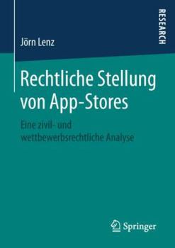 Paperback Rechtliche Stellung Von App-Stores: Eine Zivil- Und Wettbewerbsrechtliche Analyse [German] Book