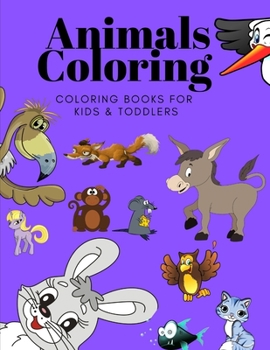 Paperback Animals Coloring Coloring Books for Kids & Toddlers: Books for Kids Ages 2-4, 4-8, Boys, Girls Book