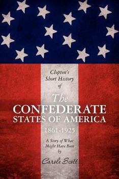 Paperback Clopton's Short History of the Confederate States of America, 1861-1925 Book