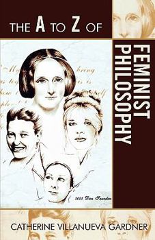 Paperback The A to Z of Feminist Philosophy Book