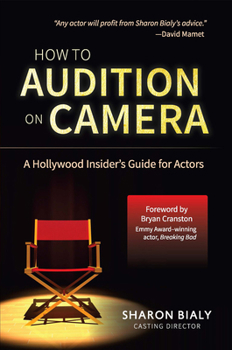 Paperback How to Audition on Camera: A Hollywood Insider's Guide for Actors Book