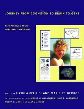 Paperback Journey from Cognition to Brain to Gene: Perspectives from Williams Syndrome Book