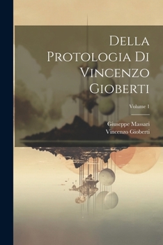 Paperback Della Protologia Di Vincenzo Gioberti; Volume 1 [Italian] Book