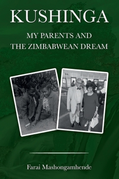 Paperback Kushinga: My Parents and The Zimbabwean Dream Book