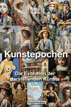 Kunstepochen: "Die Evolution der darstellenden Künste"