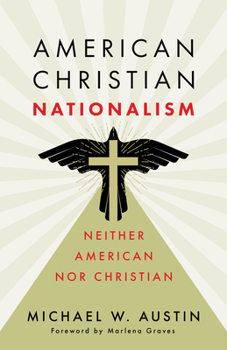 Paperback American Christian Nationalism: Neither American Nor Christian Book