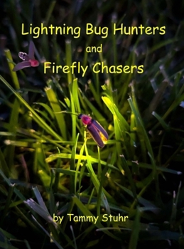 Hardcover Lightning Bug Hunters and Firefly Chasers Book