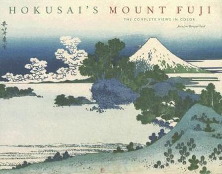 Hardcover Hokusai's Mount Fuji: The Complete Views in Color Book