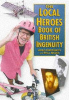 Local Heroes: Book of British Ingenuity - Book #1 of the Local Heroes