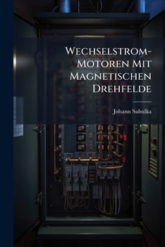 Paperback Wechselstrom-Motoren Mit Magnetischen Drehfelde [German] Book
