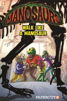 Hardcover Manosaurs Vol. 1: Walk Like a Manosaur Book