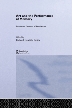 Paperback Art and the Performance of Memory: Sounds and Gestures of Recollection Book