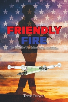 Paperback Friendly Fire: The Betrayal of One Soldier by the Government Book
