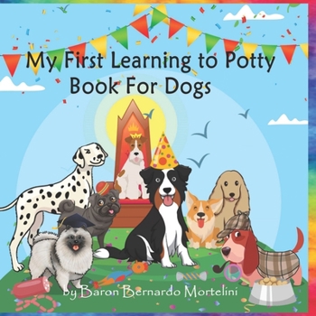 Paperback My First Learning to Potty Book For Dogs Book
