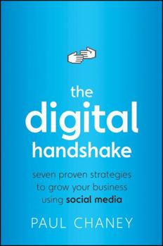 Hardcover The Digital Handshake: Seven Proven Strategies to Grow Your Business Using Social Media Book