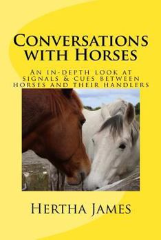 Paperback Conversations with Horses: An in-depth look at signals & cues between horses and their handlers Book