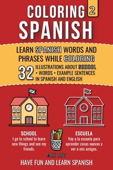 Paperback Coloring Spanish 2: Learn Spanish Words and Phrases while Coloring Book