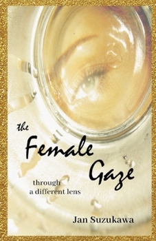 Paperback The Female Gaze: Through a Different Lens Book