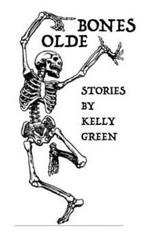 Paperback Olde Bones Stories by Kelly Green Book