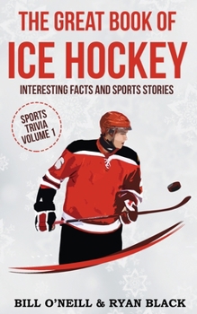 Paperback The Big Book of Ice Hockey: Interesting Facts and Sports Stories Book